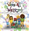 We're All Weird! A Children's Book About Inclusivity