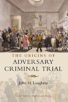 Langbein, J: Origins of Adversary Criminal Trial