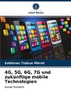 4G, 5G, 6G, 7G und zukünftige mobile Technologien