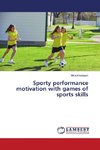 Sporty performance motivation with games of sports skills