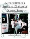 A Torch Bearer's Salute to 100 Years of Olympic Spirit