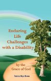 Enduring Life Challenges with a Disability