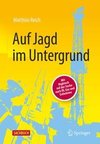 Auf Jagd im Untergrund