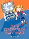 Oh No! The Television Won't Work!