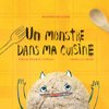 Un monstre dans ma cuisine