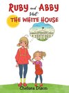 Ruby and Abby Visit the White House