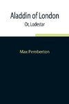 Aladdin Of London; Or, Lodestar