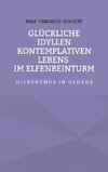 Glückliche Idyllen kontemplativen Lebens im Elfenbeinturm