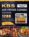 1200 KBS Toaster Oven Air Fryer Combo Cookbook
