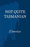Not Quite Tasmanian