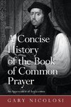 A Concise History of the Book of Common Prayer