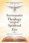 Systematic Theology through the Spiritual Eye Volume I