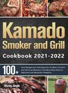 Kamado Smoker and Grill Cookbook 2021-2022