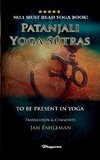PATANJALI YOGA SUTRAS - TO  BE PRESENT IN YOGA