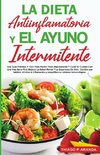 LA DIETA ANTIINFLAMATORIA Y EL AYUNO INTERMITENTE