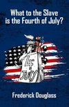 What To The Slave Is The Fourth Of July