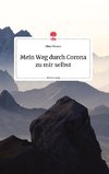 Mein Weg durch Corona zu mir selbst. Life is a Story - story.one
