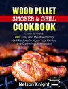 Wood Pellet Smoker and Grill Cookbook