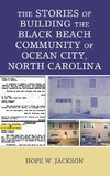 Stories of Building the Black Beach Community of Ocean City, North Carolina