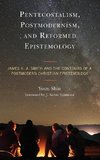 Pentecostalism, Postmodernism, and Reformed Epistemology