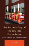 An Anthropological Inquiry into Confucianism