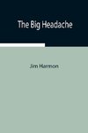The Big Headache