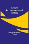 Essays In Literature And History