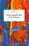Einige Gedanken über das Existieren. Life is a Story - story.one
