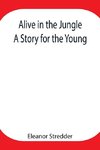 Alive In The Jungle