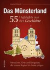 Das Münsterland. 55 Highlights aus der Geschichte