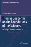 Thomas Seebohm on the Foundations of the Sciences