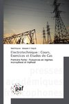 Electrotechnique : Cours, Exercices et Etudes de Cas