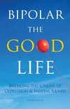 Bipolar the Good Life