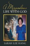 A Miraculous Life with God