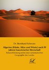 Algerien (Küste, Atlas und Wüste) nach 50 Jahren französischer Herrschaft