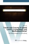 Traum and Trauma in David Lynch's 'Eraserhead' und 'Mulholland Drive'