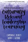 Operationalizing Culturally Relevant Leadership Learning