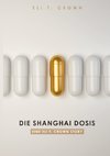 Die Shanghai Dosis