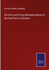 The Home and Foreign Missionary Record of the Free Church of Scotland