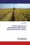Some Aspects on production Rice straw-based Activated Carbon