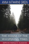 The House of the Whispering Pines (Esprios Classics)