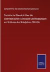 Statistische Übersicht über die österreichischen Gymnasien und Realschulen am Schlusse des Schuljahres 1865-66