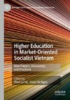 Higher Education in Market-Oriented Socialist Vietnam