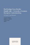Facilitating Cross-Border Family Life - Towards a Common European                Understanding