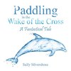 Paddling in the Wake of the Cross