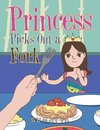 Princess Picks out a Fork