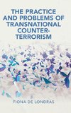 The Practice and Problems of Transnational Counter-Terrorism
