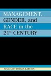 Management, Gender, and Race in the 21st Century
