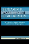 Benjamin B. Warfield and Right Reason