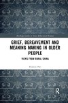 Grief, Bereavement and Meaning Making in Older People